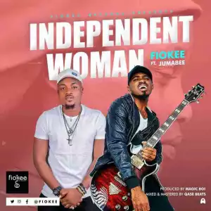 Fiokee - Independent Woman Ft. Jumabee